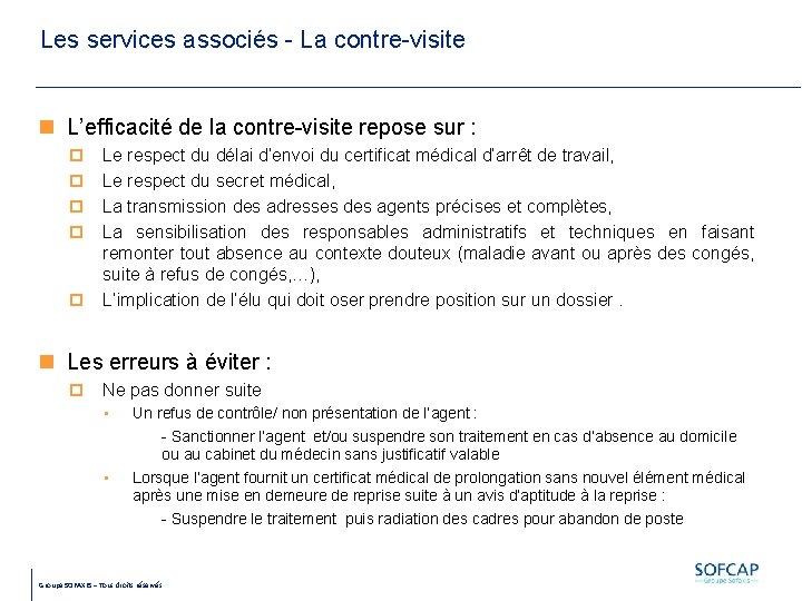 Les services associés - La contre-visite L’efficacité de la contre-visite repose sur : Le