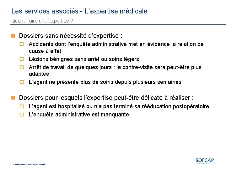 Les services associés - L’expertise médicale Quand faire une expertise ? Dossiers sans nécessité