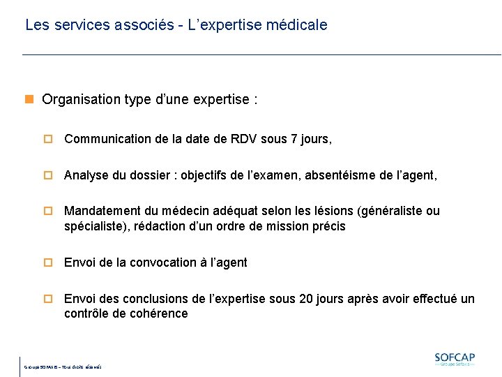 Les services associés - L’expertise médicale Organisation type d’une expertise : Communication de la