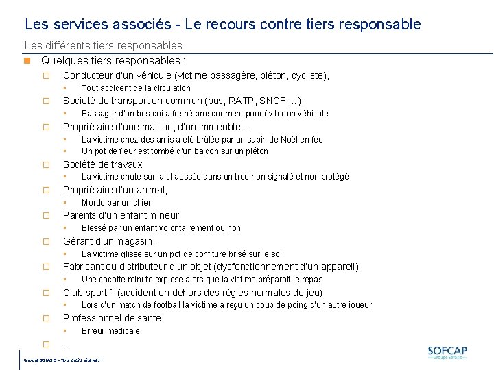 Les services associés - Le recours contre tiers responsable Les différents tiers responsables Quelques