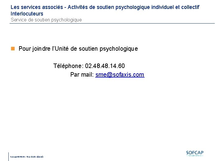 Les services associés - Activités de soutien psychologique individuel et collectif Interlocuteurs Service de