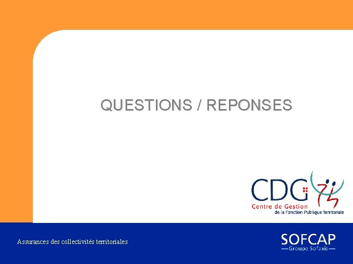 QUESTIONS / REPONSES Assurances des collectivités territoriales 87 