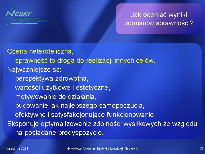 Jak oceniać wyniki pomiarów sprawności? Ocena heteroteliczna, sprawność to droga do realizacji innych celów.