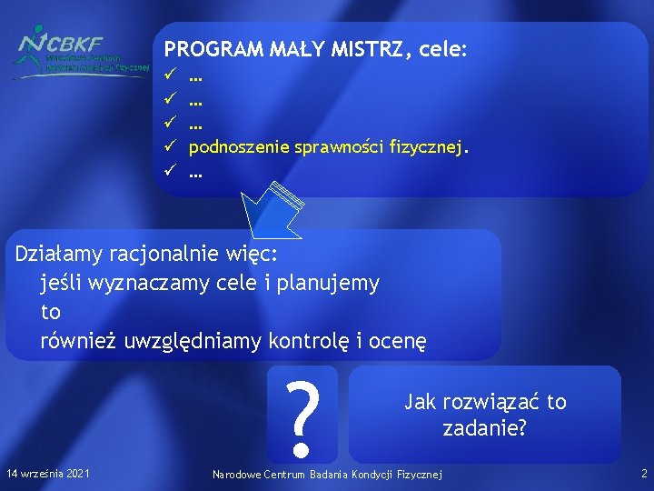 PROGRAM MAŁY MISTRZ, cele: ü ü ü … … … podnoszenie sprawności fizycznej. …