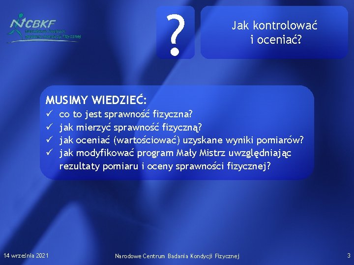 ? Jak kontrolować i oceniać? MUSIMY WIEDZIEĆ: ü ü 14 września 2021 co to