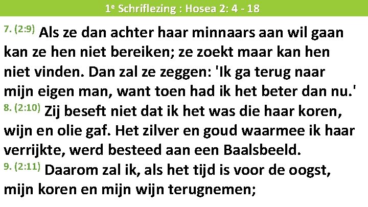 Liturgie 1 e Schriflezing : Hosea 2: 4 - 18 Als ze dan achter