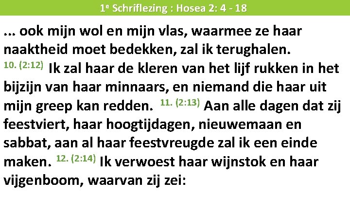 Liturgie 1 e Schriflezing : Hosea 2: 4 - 18 . . . ook