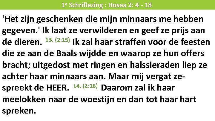 Liturgie 1 e Schriflezing : Hosea 2: 4 - 18 'Het zijn geschenken die