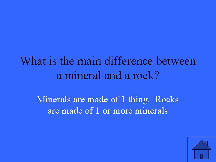 What is the main difference between a mineral and a rock? Minerals are made