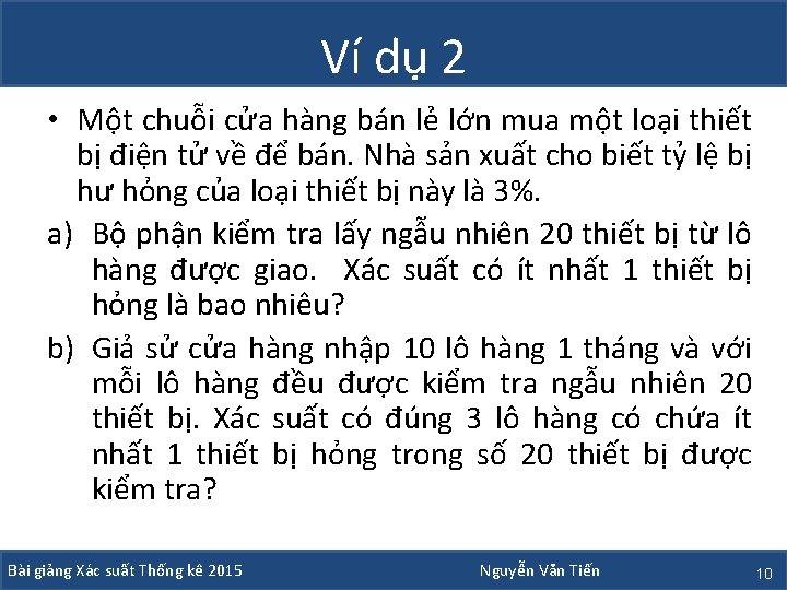 Ví dụ 2 • Một chuỗi cửa hàng bán lẻ lớn mua một loại