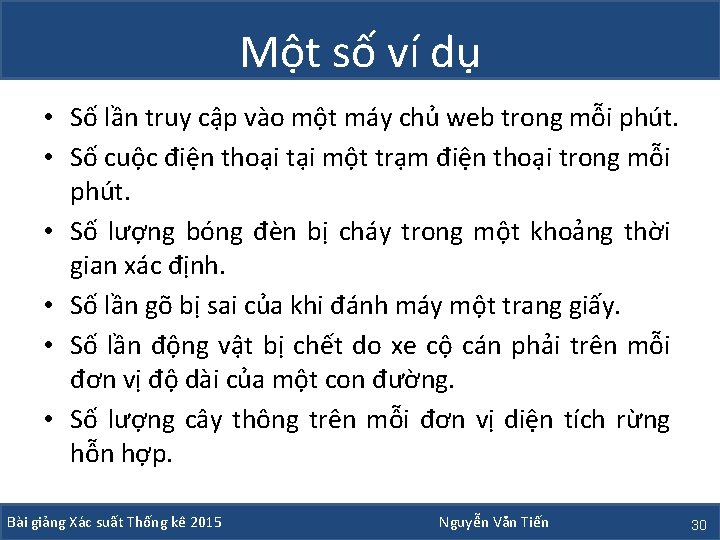 Một số ví dụ • Số lần truy cập vào một máy chủ web