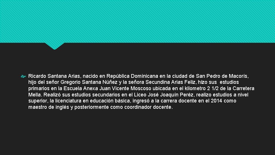  Ricardo Santana Arias, nacido en República Dominicana en la ciudad de San Pedro