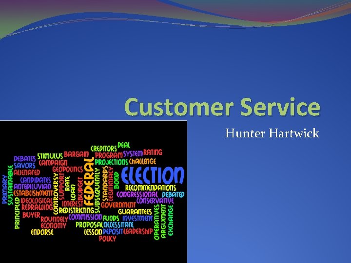 Customer Service Hunter Hartwick 