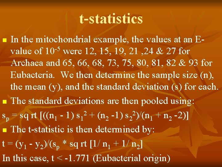 t-statistics In the mitochondrial example, the values at an Evalue of 10 -5 were