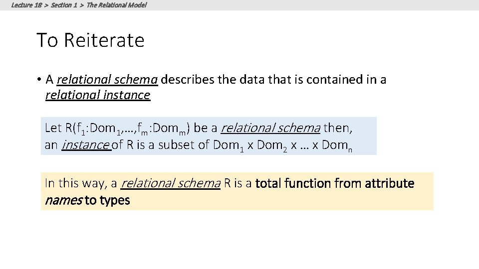 Lecture 18 > Section 1 > The Relational Model To Reiterate • A relational Lecture 18 > Section 1 > The Relational Model To Reiterate • A relational