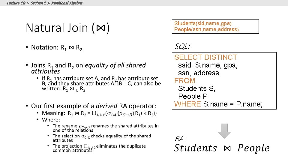 Lecture 18 > Section 1 > Relational Algebra Students(sid, name, gpa) People(ssn, name, address) Lecture 18 > Section 1 > Relational Algebra Students(sid, name, gpa) People(ssn, name, address)