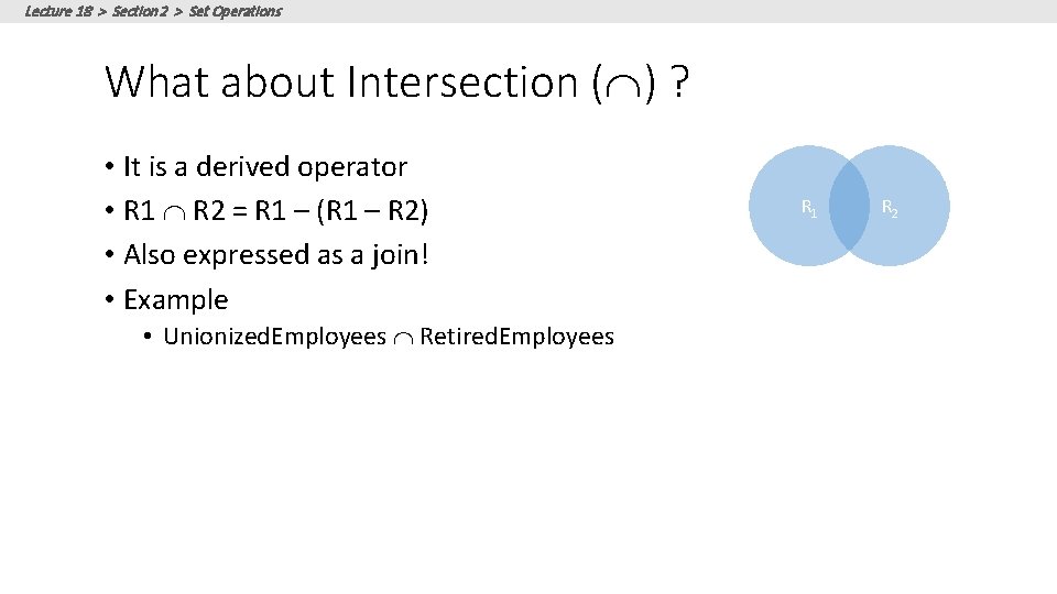 Lecture 18 > Section 2 > Set Operations What about Intersection ( ) ? Lecture 18 > Section 2 > Set Operations What about Intersection ( ) ?