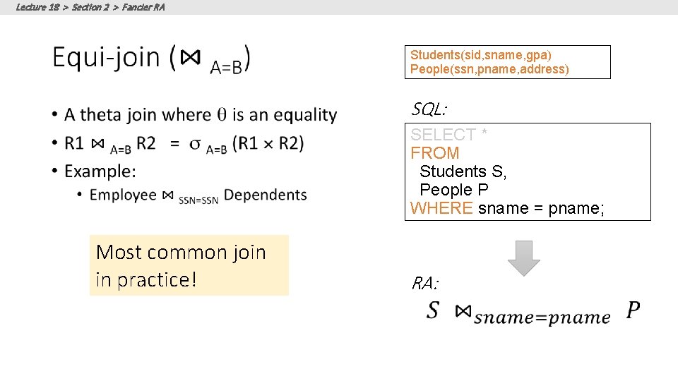 Lecture 18 > Section 2 > Fancier RA Students(sid, sname, gpa) People(ssn, pname, address) Lecture 18 > Section 2 > Fancier RA Students(sid, sname, gpa) People(ssn, pname, address)
