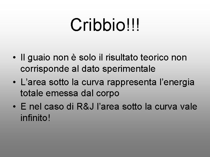 Cribbio!!! • Il guaio non è solo il risultato teorico non corrisponde al dato