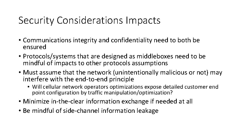 Security Considerations Impacts • Communications integrity and confidentiality need to both be ensured •