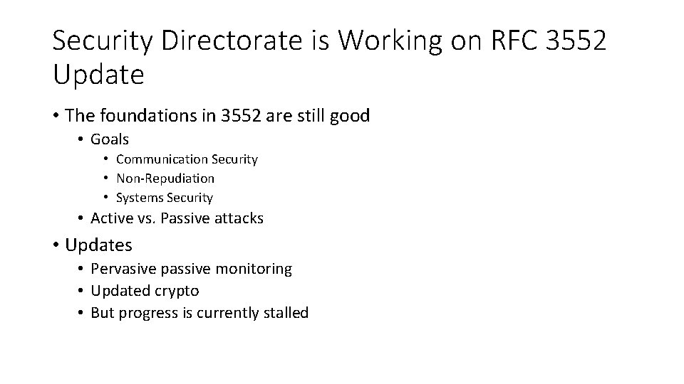 Security Directorate is Working on RFC 3552 Update • The foundations in 3552 are