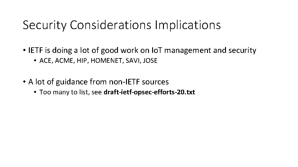 Security Considerations Implications • IETF is doing a lot of good work on Io.