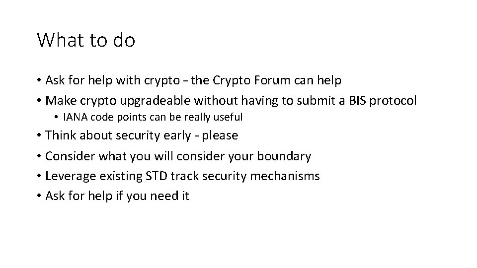 What to do • Ask for help with crypto – the Crypto Forum can