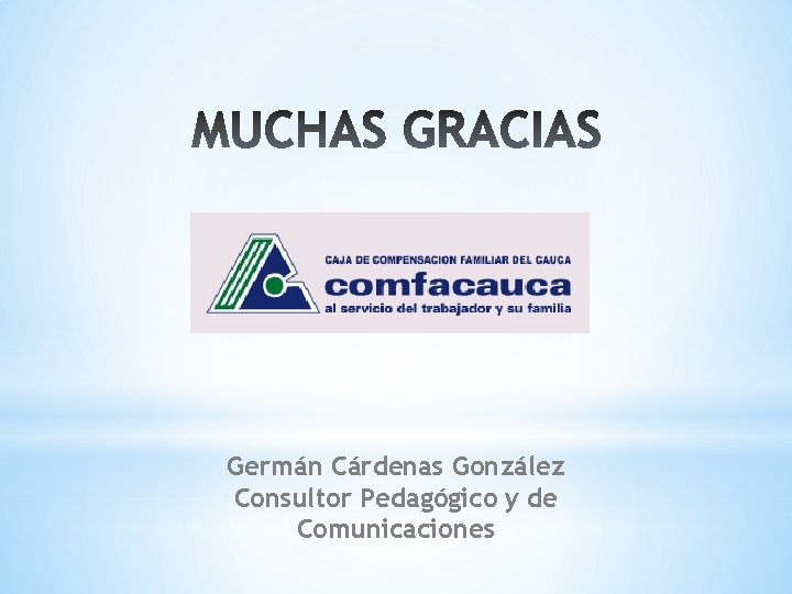 Germán Cárdenas González Consultor Pedagógico y de Comunicaciones 