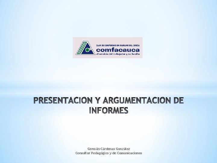 Germán Cárdenas González Consultor Pedagógico y de Comunicaciones 