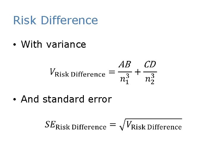 Risk Difference • With variance • And standard error 