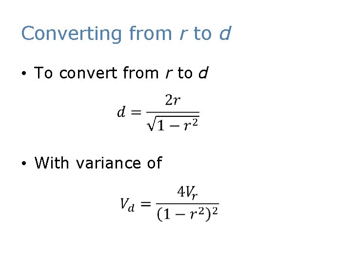 Converting from r to d • To convert from r to d • With