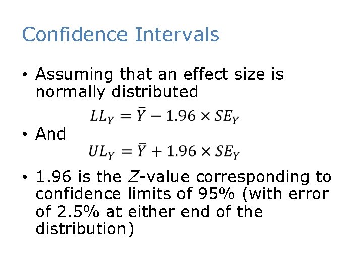 Confidence Intervals • Assuming that an effect size is normally distributed • And •