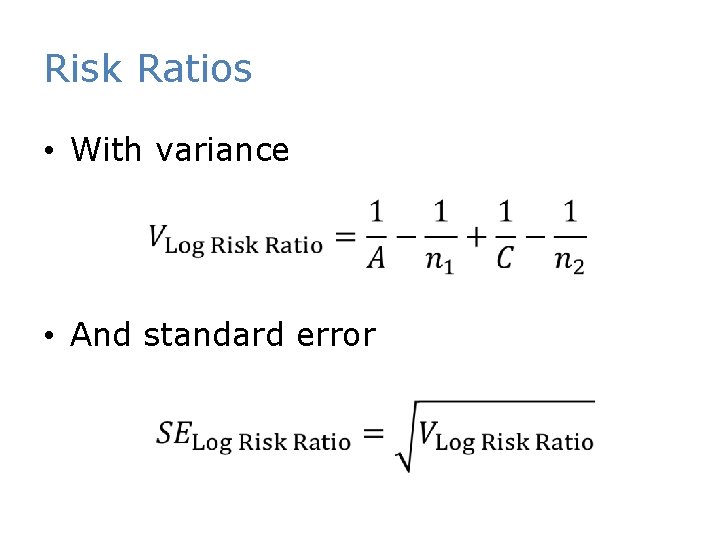 Risk Ratios • With variance • And standard error 