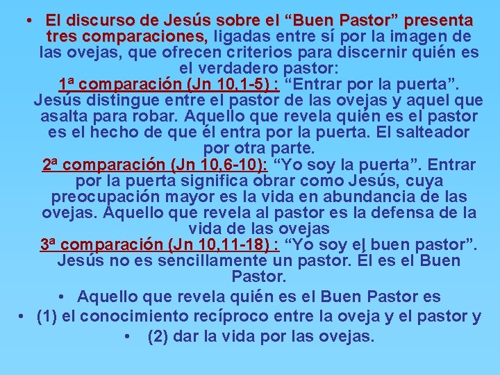  • El discurso de Jesús sobre el “Buen Pastor” presenta tres comparaciones, ligadas