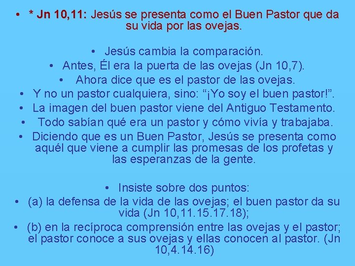  • * Jn 10, 11: Jesús se presenta como el Buen Pastor que