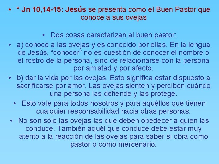  • * Jn 10, 14 -15: Jesús se presenta como el Buen Pastor