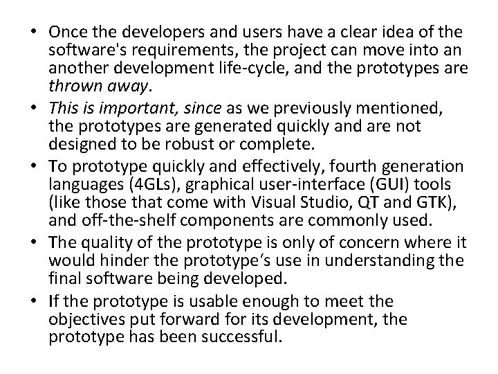  • Once the developers and users have a clear idea of the software's