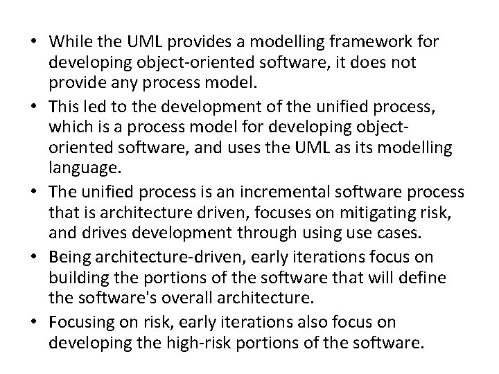  • While the UML provides a modelling framework for developing object-oriented software, it