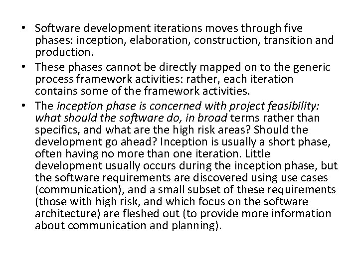  • Software development iterations moves through five phases: inception, elaboration, construction, transition and