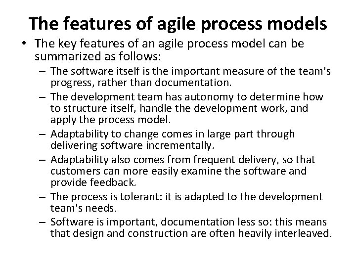 The features of agile process models • The key features of an agile process