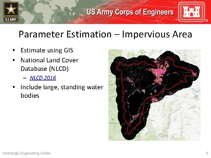 Parameter Estimation – Impervious Area • Estimate using GIS • National Land Cover Database