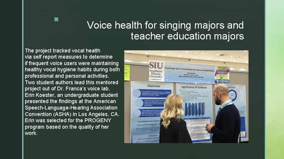 z Voice health for singing majors and teacher education majors The project tracked vocal