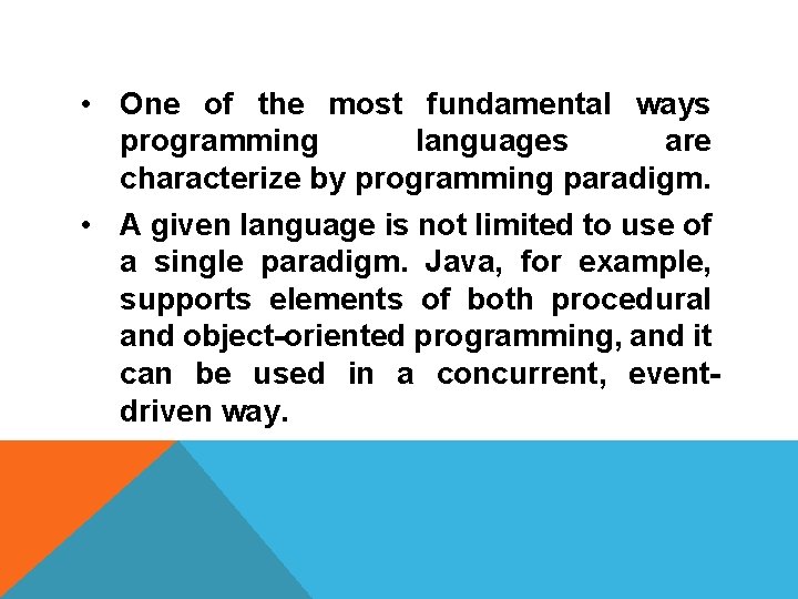  • One of the most fundamental ways programming languages are characterize by programming