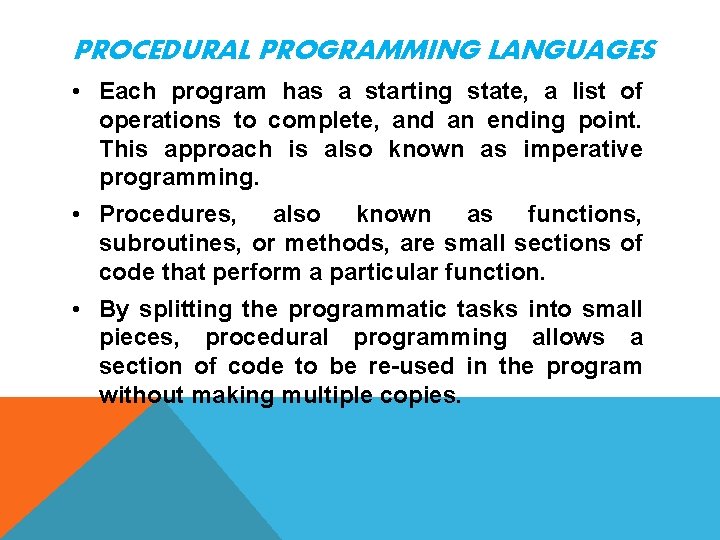 PROCEDURAL PROGRAMMING LANGUAGES • Each program has a starting state, a list of operations
