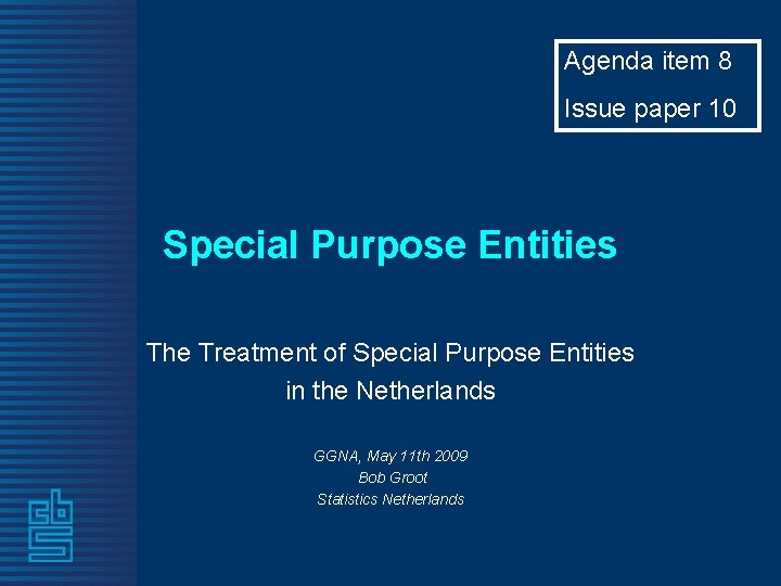 Agenda item 8 Issue paper 10 Special Purpose Entities The Treatment of Special Purpose