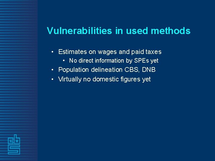 Vulnerabilities in used methods • Estimates on wages and paid taxes • No direct