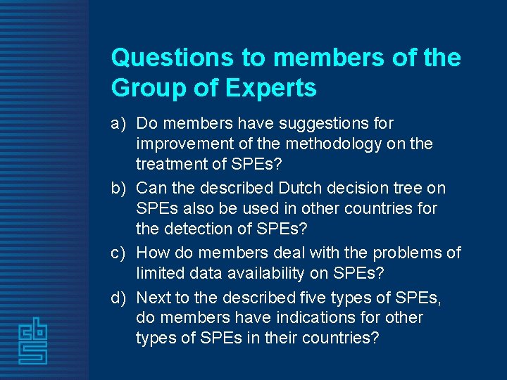 Questions to members of the Group of Experts a) Do members have suggestions for