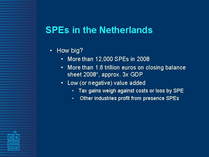 SPEs in the Netherlands • How big? • More than 12, 000 SPEs in