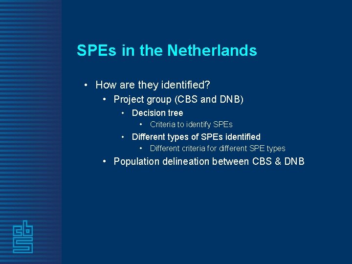 SPEs in the Netherlands • How are they identified? • Project group (CBS and