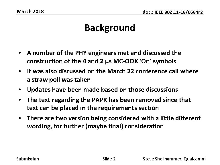 March 2018 doc. : IEEE 802. 11 -18/0584 r 2 Background • A number